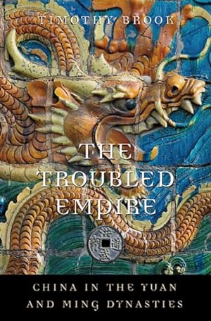 Seller image for Troubled Empire : China in the Yuan and Ming Dynasties for sale by GreatBookPrices