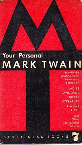 Your Personal Mark Twain: In Which the Great American Ventures an Opinion on Ladies, Language, Li...