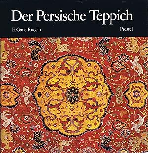 Der persische Teppich. E. Gans-Ruedin. Aufnahmen: Leo Hilber. [Die Übers. aus d. Franz. besorgte ...