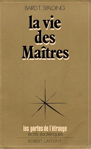 Bild des Verkufers fr La vie des maitres-les portes de l'etrange,ecrits esoteriques- zum Verkauf von JP Livres
