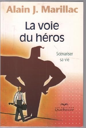 Seller image for La voie du hros ( scnariser sa vie ) for sale by librairie philippe arnaiz