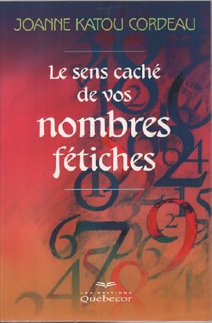 Le sens caché de vos nombres fétiches