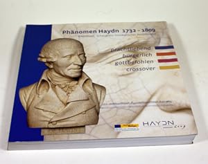 Phänomen Haydn 1732 - 1809. prachtliebend - bürgerlich - gottbefohlen - crossover. (Eisenstadt: S...