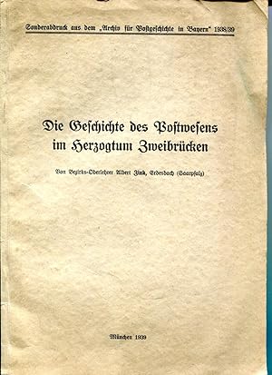 Image du vendeur pour Die Geschichte des Postwesens im Herzogtum Zweibrcken mis en vente par Versandantiquariat Bernd Keler