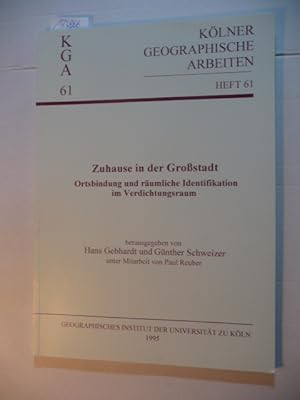 Imagen del vendedor de Zuhause in der Grostadt - Ortsbindung und rumliche Identifikation in Verdichtungsraum (=Klner geographische Arbeiten Heft 61) a la venta por Gebrauchtbcherlogistik  H.J. Lauterbach