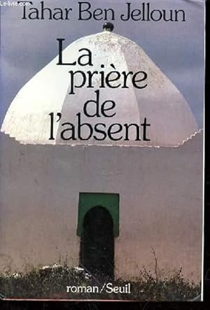 Imagen del vendedor de LA PRIERE DE L'ABSENT a la venta por Le-Livre