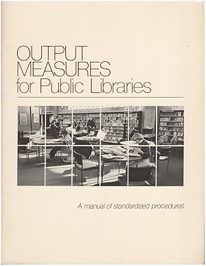 Output Measures for Public Libraries: Manual of Standardized Procedures