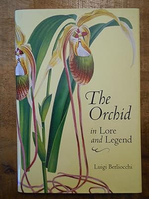 THE ORCHID IN LORE AND LEGEND