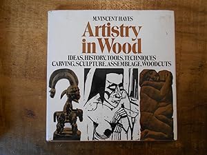 Immagine del venditore per ARTISTRY IN WOOD: Ideas, History, Tools, Techniques, Carving, Sculpture, Assemblage, Woodcuts venduto da Uncle Peter's Books