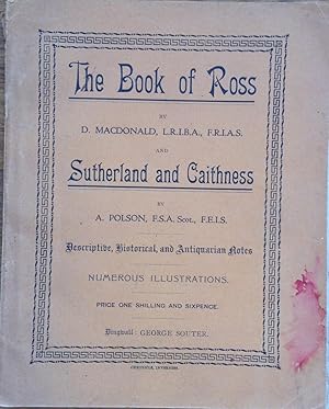 Image du vendeur pour The Book Of Ross And Sutherland and Caithness, Descriptive, Historical, and Antiquarian Notes mis en vente par Juniper Books