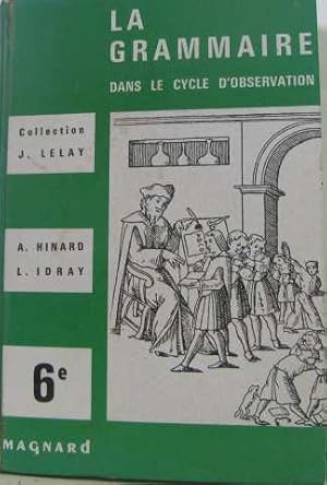 Bild des Verk�ufers f�r La grammaire dans le cycle de l'observation 6e zum Verkauf von JLG_livres anciens et modernes