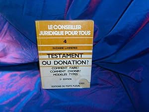 Image du vendeur pour Testament ou donation ?: Comment faire ? comment choisir ? modles types mis en vente par JLG_livres anciens et modernes