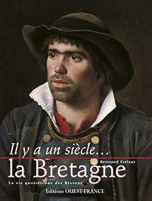 Bild des Verkufers fr La Bretagne. La vie quotidienne des Bretons zum Verkauf von JLG_livres anciens et modernes