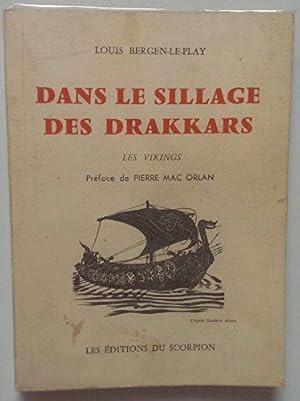 Bild des Verkufers fr Louis Bergen-Le-Play. Dans le sillage des drakkars : Les Vikings zum Verkauf von JLG_livres anciens et modernes