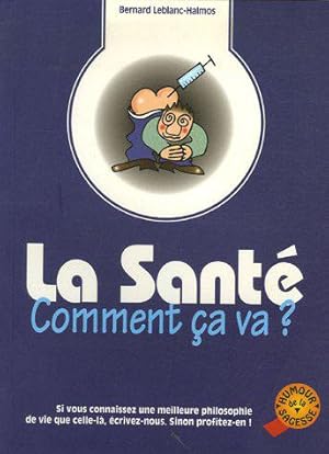 Bild des Verkufers fr La Sant, Comment a va ? zum Verkauf von JLG_livres anciens et modernes