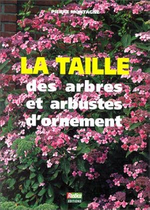 Seller image for La Taille des arbres et arbustes d'ornement for sale by JLG_livres anciens et modernes