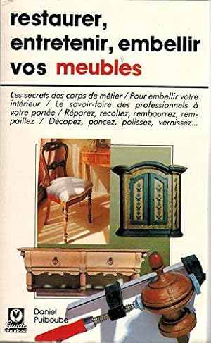 Image du vendeur pour Restaurer Entretenir Embellir Vos Meubles mis en vente par JLG_livres anciens et modernes