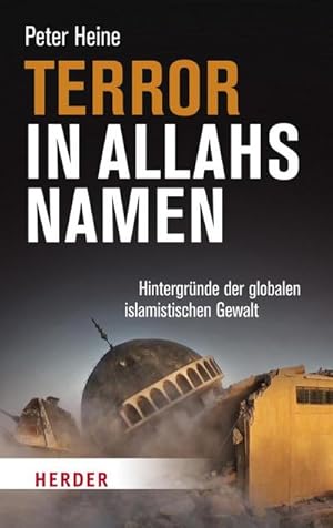 Bild des Verkufers fr Terror in Allahs Namen: Hintergrnde der globalen islamistischen Gewalt : Hintergrnde der globalen islamistischen Gewalt zum Verkauf von AHA-BUCH