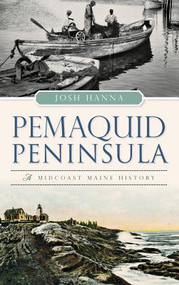 Seller image for Pemaquid Peninsula: A Midcoast Maine History (Hardback or Cased Book) for sale by BargainBookStores