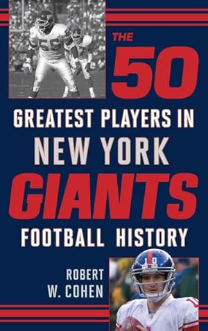 Seller image for 50 Greatest Players in New York Giants Football History for sale by GreatBookPrices