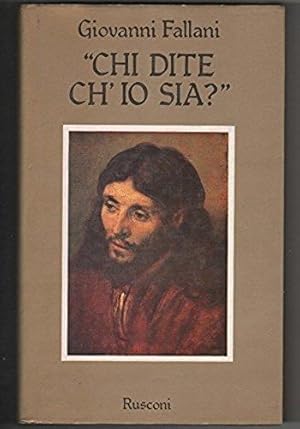 Immagine del venditore per Chi dite ch'Io sia? venduto da Libreria Oltre il Catalogo