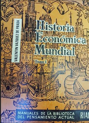 HISTORICA ECONOMICA MUNDIAL TOMO I