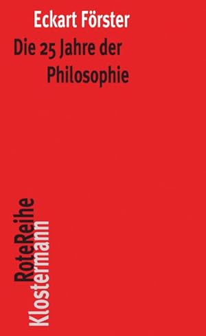 Image du vendeur pour Die 25 Jahre der Philosophie : Eine systematische Rekonstruktion mis en vente par AHA-BUCH GmbH