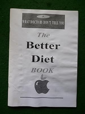 Immagine del venditore per The Better Diet Book (A What Doctors Don't Tell You Publication) venduto da Shelley's Books