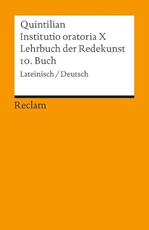Seller image for Instituto oratoria X. Lehrbuch der Redekunst: 10. Buch. Lat. /Dt (Reclams Universal-Bibliothek) for sale by AHA-BUCH