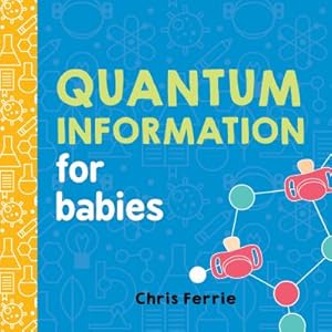 Seller image for Quantum Information for Babies (Board Book) for sale by BargainBookStores