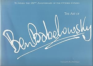 Seller image for Art Of Ben Babelowsky To Mark the 150th Anniversary of the Ottawa Citizen for sale by BYTOWN BOOKERY