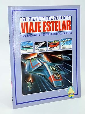 EL MUNDO DEL FUTURO 3. VIAJE ESTELAR. TRANSPORTES Y TECNOLOG?A EN EL SIGLO 21 (Vvaa) 1980. OFRT