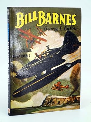 BILL BARNES 3. EL FANTASMA DE LA NIEBLA (George L. Eaton) CATE, 1983. OFRT