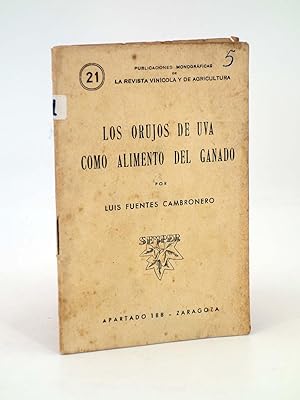 REVISTA VINÍCOLA LOS ORUJOS DE UVA COMO ALIMENTO DEL GANADO (Luís Fuentes Cambronero) 1954
