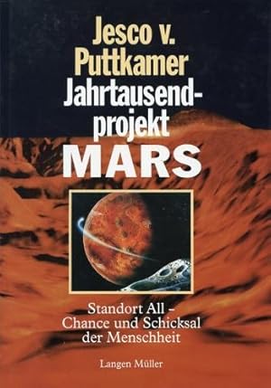 Bild des Verkufers fr Jahrtausendprojekt Mars, Standort All - Chance und Schicksal der Menschen zum Verkauf von Antiquariat Lindbergh