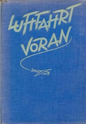 Imagen del vendedor de Luftfahrt voran !, Das deutsche Fliegerbuch a la venta por Antiquariat Lindbergh