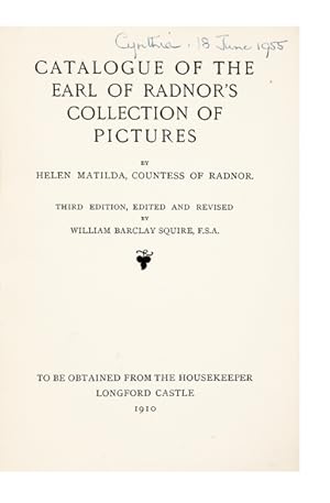 Catalogue of the Earl of Radnor's Collection of Pictures. By Helen Matilda, Countess of Radnor