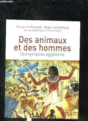 Bild des Verkufers fr DES ANIMAUX ET DES HOMMES UNE SYMBIOSE EGYPTIENNE. zum Verkauf von Le-Livre