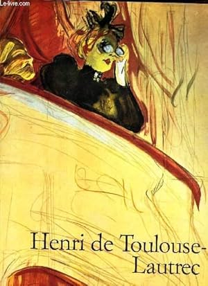 Image du vendeur pour HENRI DE TOULOUSE-LAUTREC - 1864-1901 - Le thatre de la vie. mis en vente par Le-Livre