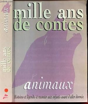 Seller image for MILLE ANS DE CONTES D'ANIMAUX for sale by Le-Livre