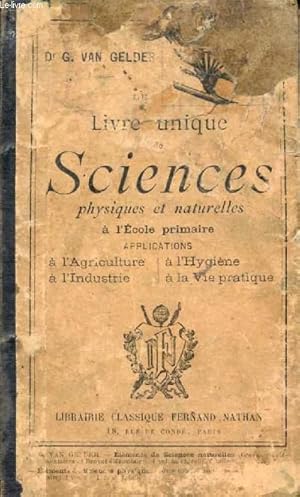 Image du vendeur pour LE LIVRE UNIQUE DE SCIENCES PHYSIQUES ET NATURELLES A L'ECOLE PRIMAIRE mis en vente par Le-Livre