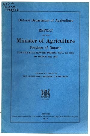 Report of the Minister of Agriculture, Province of Ontario, For the Five Months Period, Nov. 1st,...