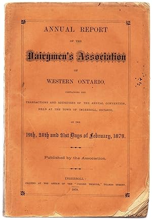 Annual Report of the Dairymen's Association of Western Ontario, Containing the Transactions and A...
