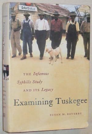 Examining Tuskegee: the Infamous Syphilis Study and its Legacy