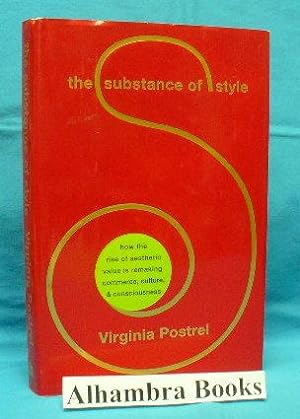 Seller image for The Substance of Style : How the Rise of Aesthetic Value is Remaking Commerce, Culture, and Consciousness for sale by Alhambra Books