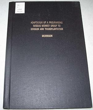 Imagen del vendedor de Adaptation of a Free Ranging Rhesus Monkey Group to Division and Transplantation (Wildlife Monographs, No. 31) a la venta por Easy Chair Books