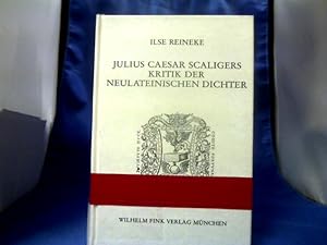 Julius Caesar Scaligers Kritik der neulateinischen Dichter : Text, Übersetzung und Kommentar des ...