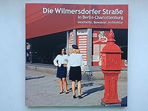 Die Wilmersdorfer Straße in Berlin-Charlottenburg. Geschichte, Bewohner, Architektur