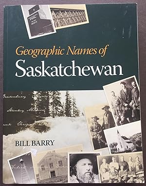 Seller image for Geographic Names of Saskatchewan for sale by Nine Lives Antiques