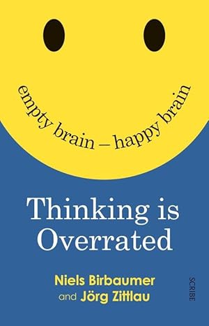 Bild des Verkufers fr Thinking is Overrated: Empty Brain - Happy Brain (Paperback) zum Verkauf von Grand Eagle Retail